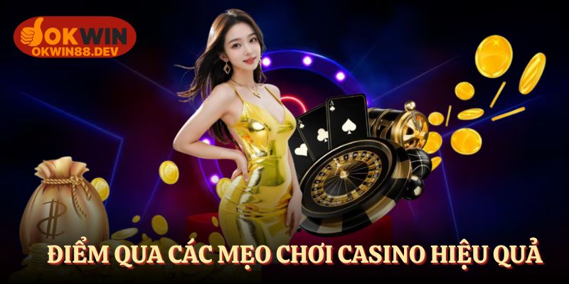 Điểm qua các mẹo chơi hiệu quả từ cao thủ trong giới