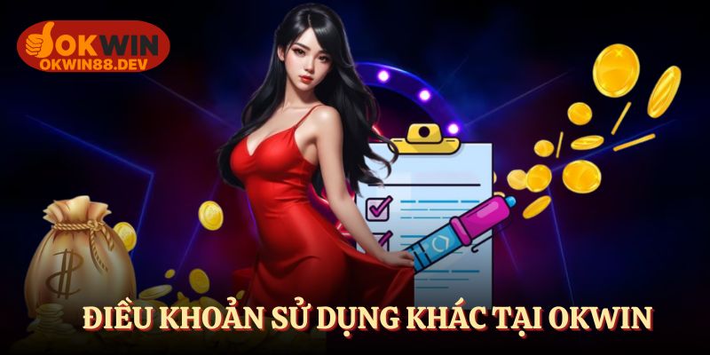 Điều khoản sử dụng liên quan khác tại OKWIN