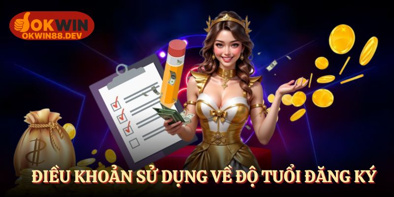 Điều khoản sử dụng về độ tuổi và đăng ký