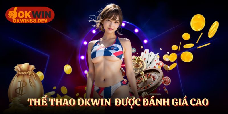 Giới thiệu thể thao OKWIN - Sảnh cược số 1 trong lòng cược thủ