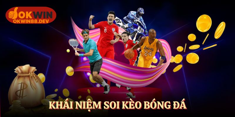 Khái niệm soi kèo bóng đá