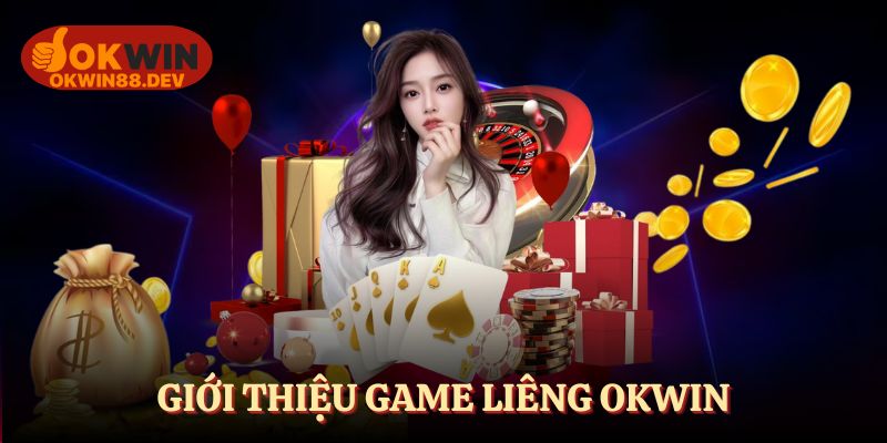 Liêng OKWIN - Game bài đỏ đen đầy cuốn hút