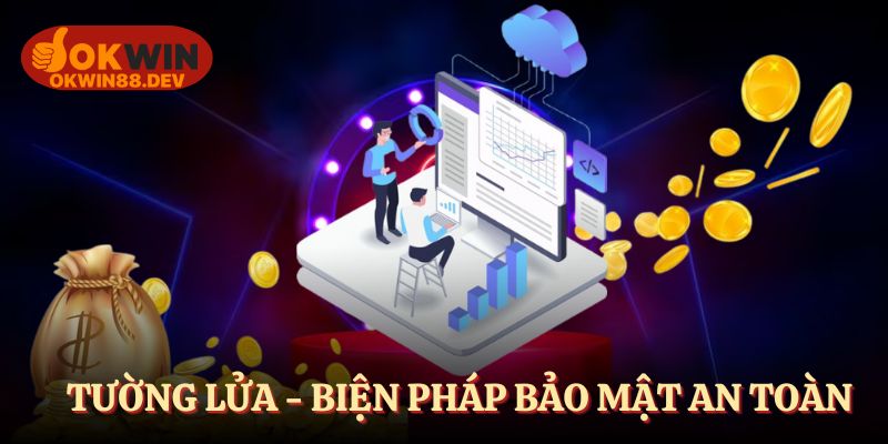 Tường lửa - Biện pháp bảo mật an toàn