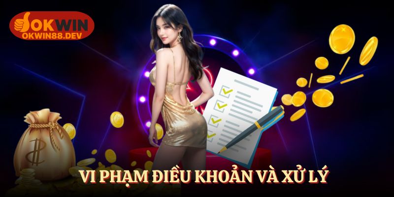 Vi phạm điều khoản và xử lý