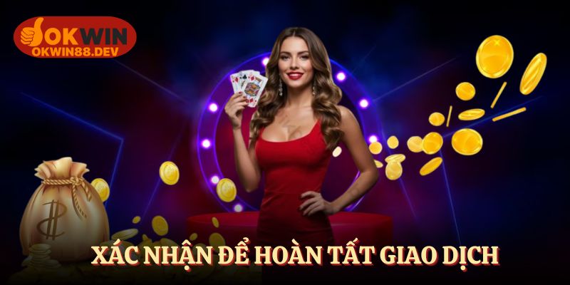 Xác nhận để hoàn tất giao dịch