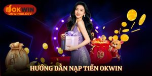 Hướng dẫn nạp tiền okwin