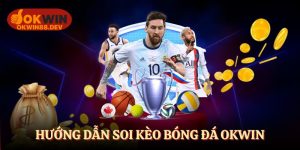 Hướng Dẫn Soi Kèo Bóng Đá okwin