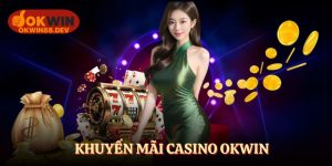 khuyến mãi casino okwin