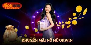 khuyến mãi nổ hũ okwin
